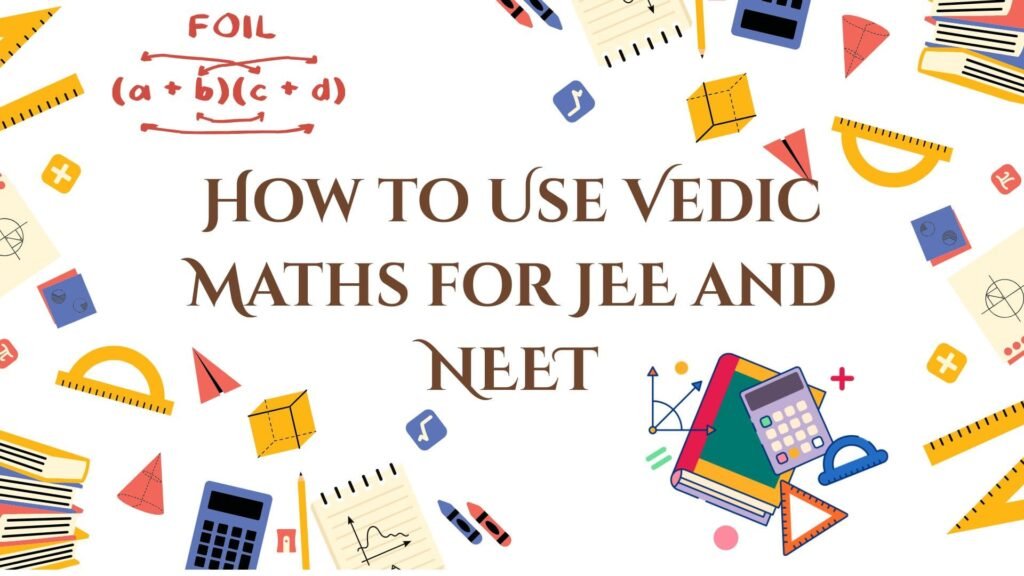 How to Use Vedic Maths for JEE and NEET